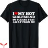 I Have A Gf T-Shirt Girlfriend So Stay Away T-Shirt Trending