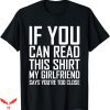 I Have A Gf T-Shirt My Girlfriend Says U Are Too Close Shirt