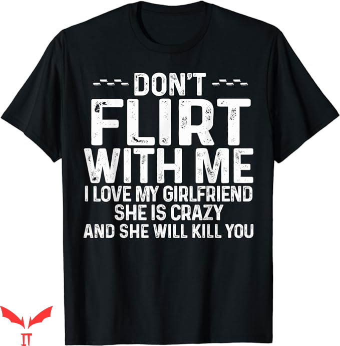 I Have A Gf T-Shirt My Girlfriend She Is Crazy Funny T-Shirt I Have A Gf T-Shirt My Girlfriend She Is Crazy Funny T-Shirt
