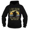 I Just Took A DNA Test Turns Out Im 100 Witch Halloween Shirt