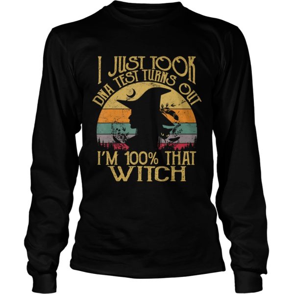 I Just Took A Dna Test Turns Out Im 100 Percent That Witch TShirt