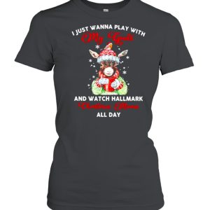 I Just Wanna Play With My Goat And Watch Hallmark Christmas Movies All Day Shirt