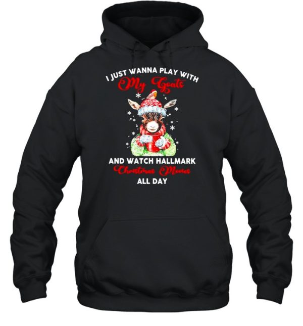 I Just Wanna Play With My Goat And Watch Hallmark Christmas Movies All Day Shirt