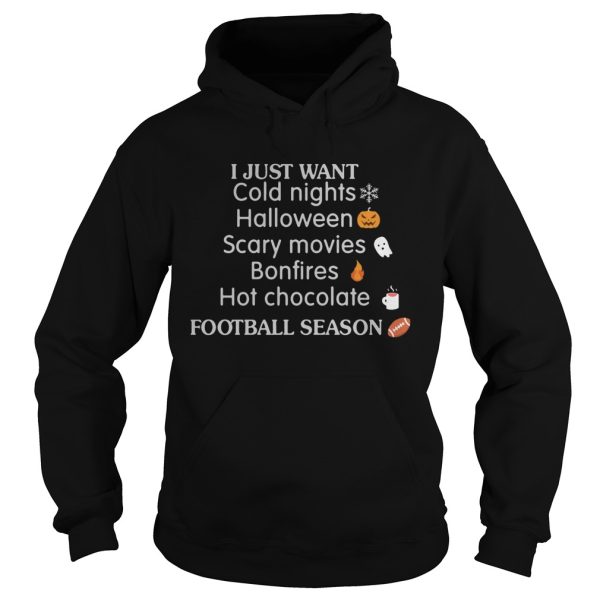 I Just Wan’t Cold Nights Halloween Scary Movies Bonfires Hot Chocolate Shirt