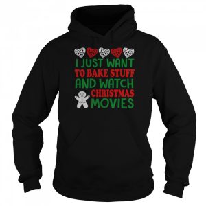 I Just Want To Bake Stuff And Watch Movies Gingerbread Cute Santa Hat Party shirt 5