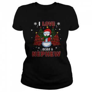 I Love Being A Nephew Snowman Christmas Xmas Shirt