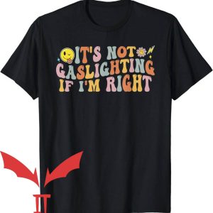 I Love Gaslighting T-Shirt