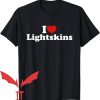 I Love Gaslighting T-Shirt I Love Lightskins