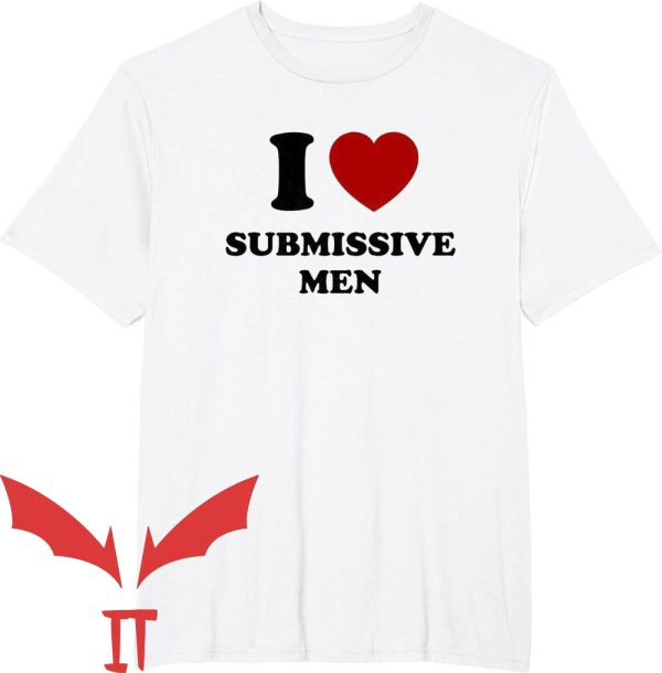I Love Gaslighting T-Shirt I Love Submissive
