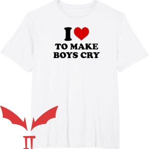 I Love Gaslighting T-Shirt I Love To Make Boys Cry
