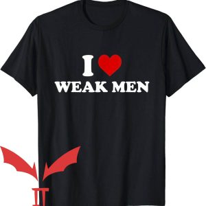 I Love Gaslighting T-Shirt I Love Weak