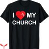 I Love My Church T-Shirt Funny Sarcastic Quote Tee Trending