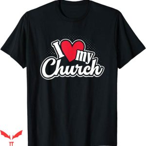 I Love My Church T-Shirt Heart Church Outing Retreat T-Shirt