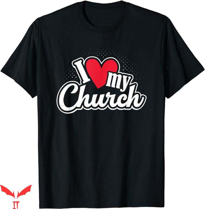 I Love My Church T-Shirt Heart Church Outing Retreat T-Shirt I Love My Church T-Shirt Heart Church Outing Retreat T-Shirt