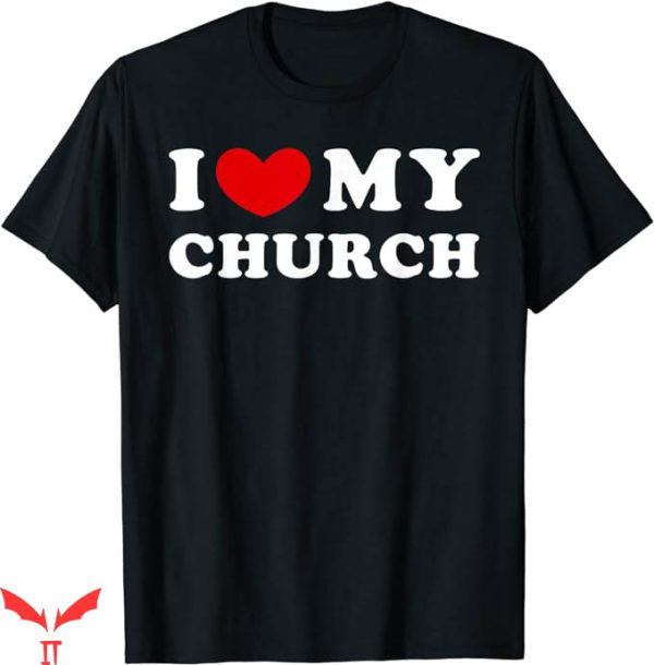 I Love My Church T-Shirt I Heart My Church T-Shirt Trending