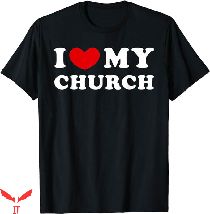 I Love My Church T-Shirt I Heart My Church T-Shirt Trending I Love My Church T-Shirt I Heart My Church T-Shirt Trending