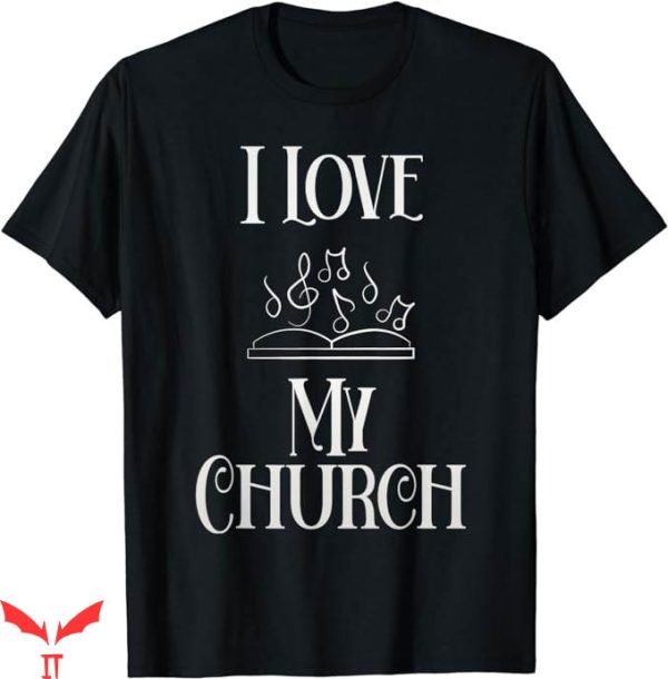 I Love My Church T-Shirt Life Christian Faith Jesus T-Shirt