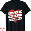 I Love My Church T-Shirt Trending