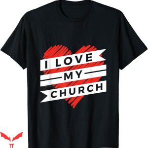 I Love My Church T-Shirt Trending