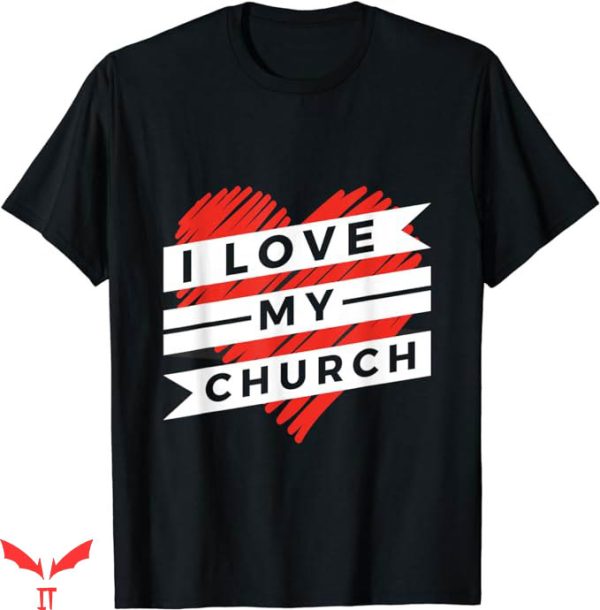 I Love My Church T-Shirt Trending