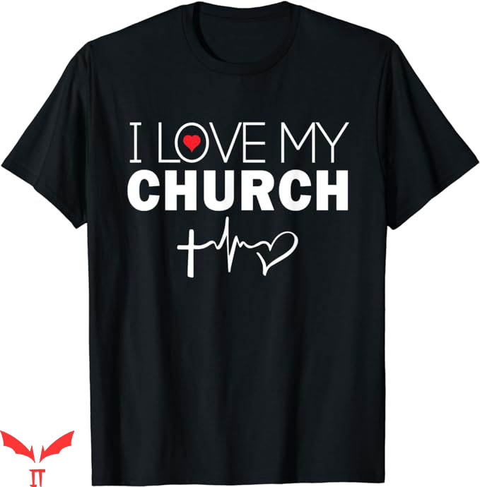 I Love My Church T-Shirt Worship Religious Bible T-Shirt I Love My Church T-Shirt Worship Religious Bible T-Shirt