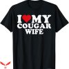I Love My Wife T-Shirt Love My Cougar Wife Gift For Dad