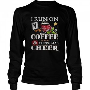 I Run On Coffee and Christmas Cheer T Shirt 3