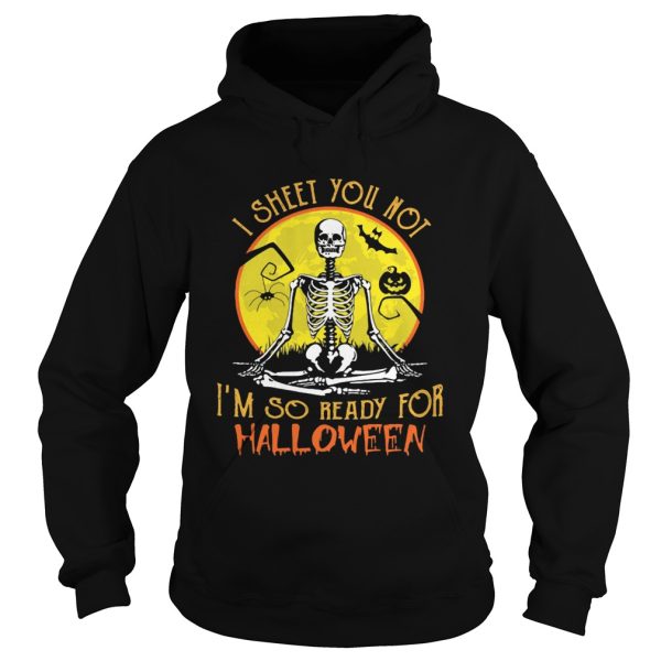 I SHEET YOU NOT IM SO READY FOR HALLOWEEN SKULL PUMPKIN SUNSET HALLOWEEN shirt