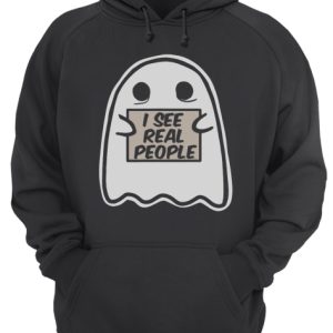 I See Real People Funny Halloween Ghost shirt 3