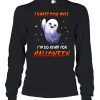 I Sheet You Not I’m So Ready For Halloween Ghost T-shirt