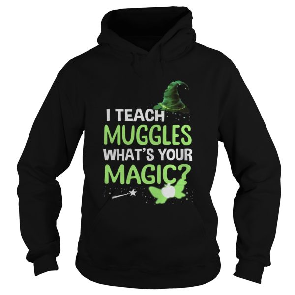 I Teach Muggles Whats Your Magic TShirt