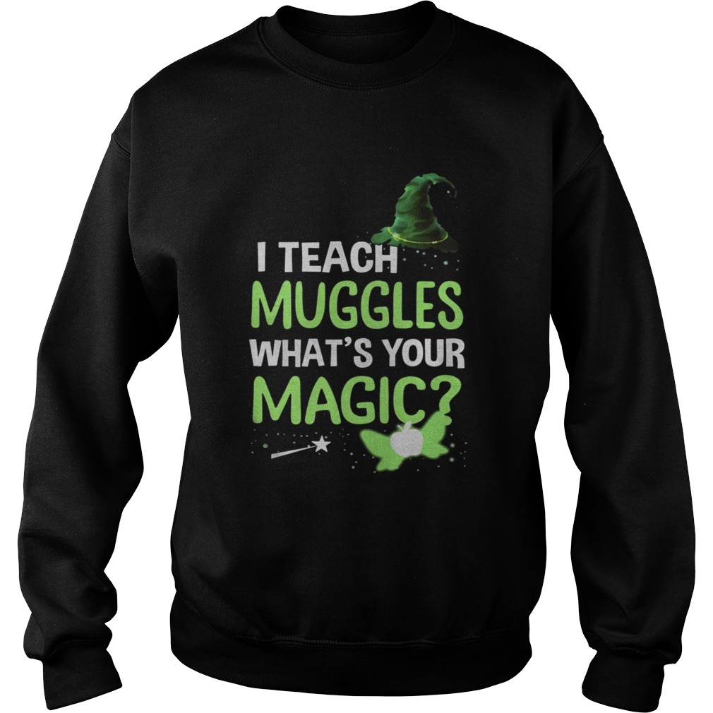 I Teach Muggles Whats Your Magic TShirt I Teach Muggles Whats Your Magic TShirt