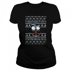 I Turned Myself Into A Morty Funny Tv Show Parody Holiday Party shirt