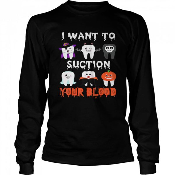 I Want To Suction Your Blood Funny Tooth Halloween Dental 2020 shirt