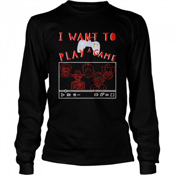 I Want to Play A Game GAMER Halloween shirt