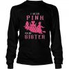 I Wear Pink For My Sister shirt