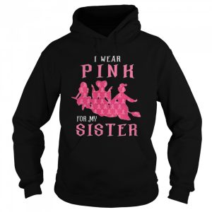 I Wear Pink For My Sister shirt 3