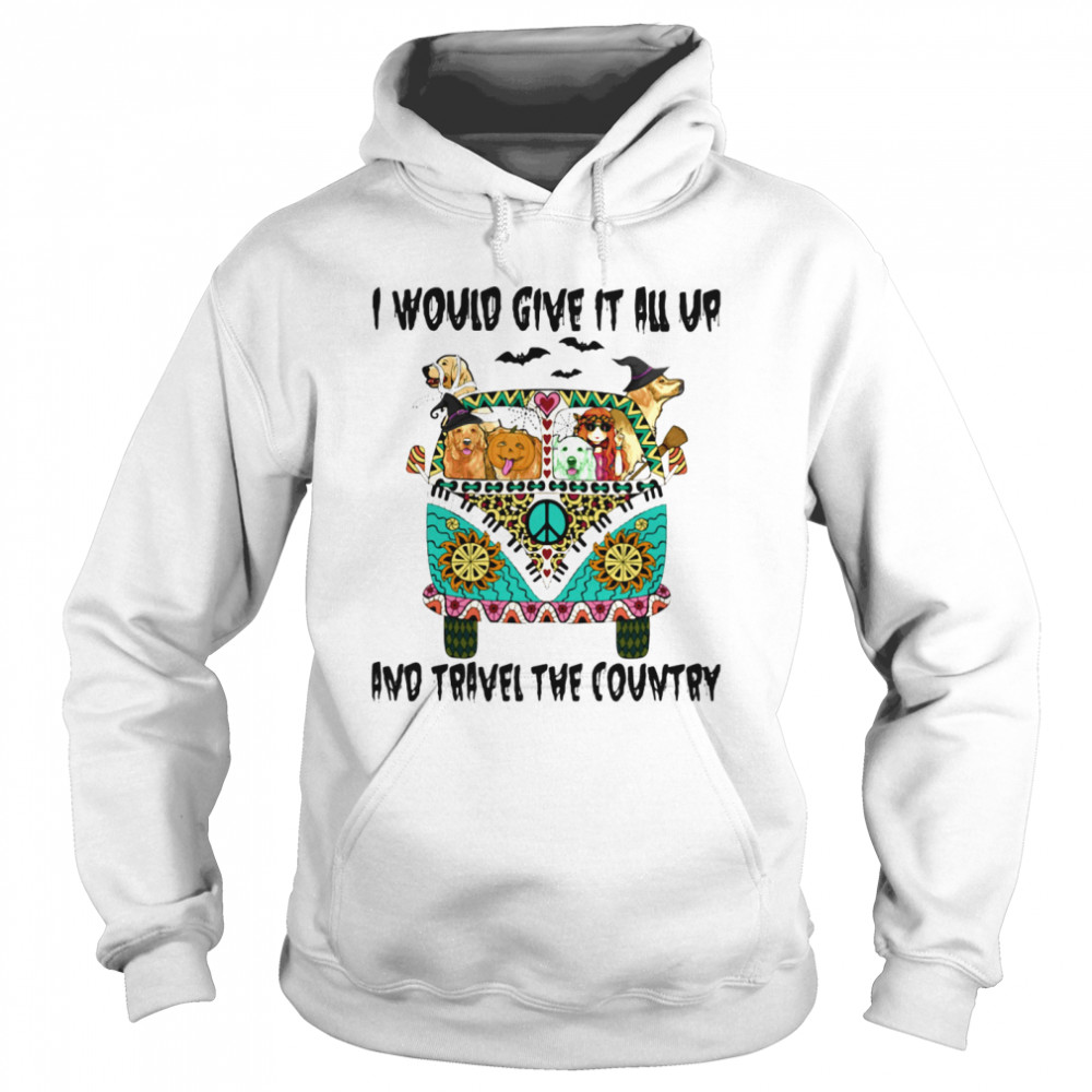 I Would Give It All Up And Travel The Country Hippie Girl Dogs Pumpkin Halloween shirt I Would Give It All Up And Travel The Country Hippie Girl Dogs Pumpkin Halloween shirt