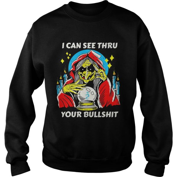 I can see thru your bullshit shirt