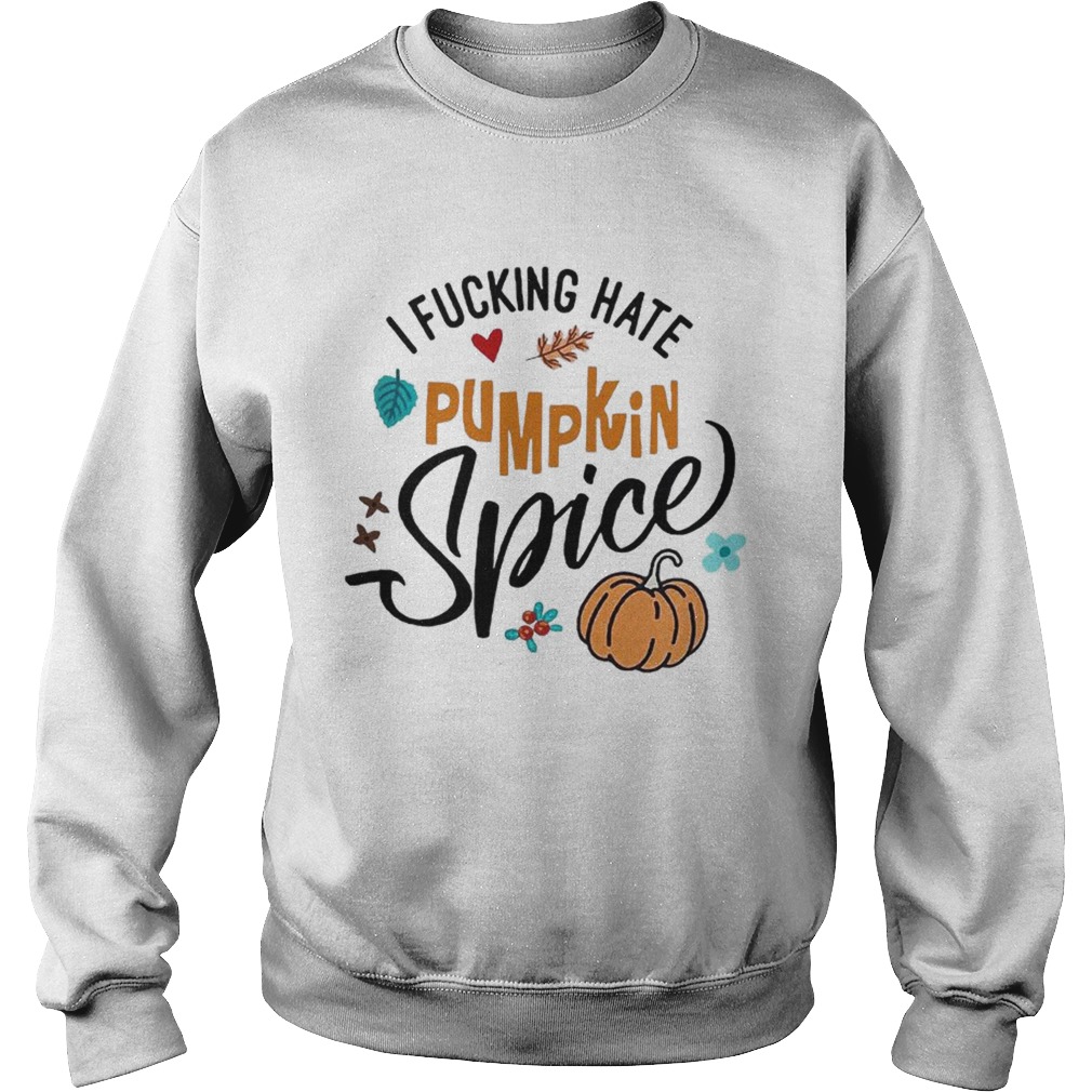 I fucking hate pumpkin spice Halloween T-shirt I fucking hate pumpkin spice Halloween T-shirt