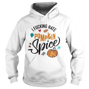 I fucking hate pumpkin spice Halloween shirt