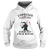 I googled my symptoms turns out Im a bitch shirt