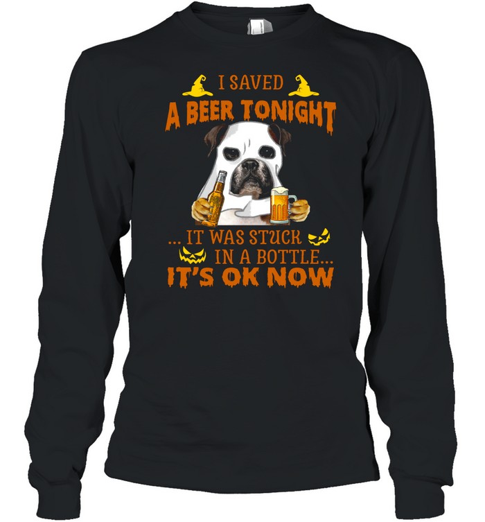 I saved a beer tonight it was stuck in a bottle it’s ok now shirt I saved a beer tonight it was stuck in a bottle it’s ok now shirt