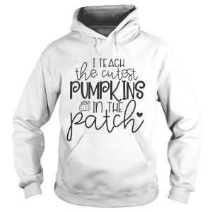 I teach the cutest pumpkins in the patch Halloween shirt