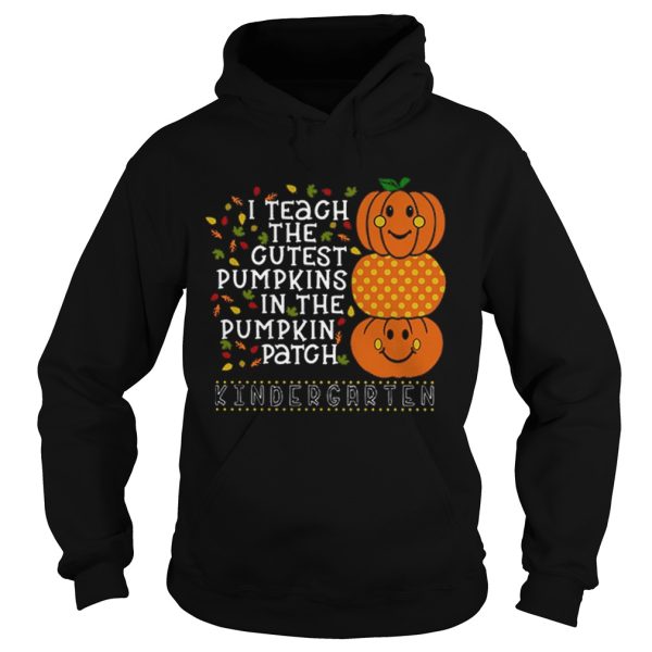 I teach the cutest pumpkins in the pumpkin patch kindergarten shirt