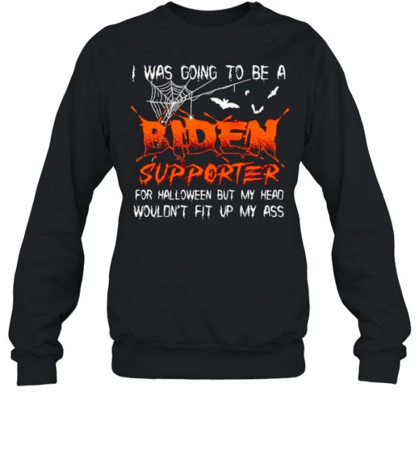 I was going to be a Biden supporter for halloween shirt