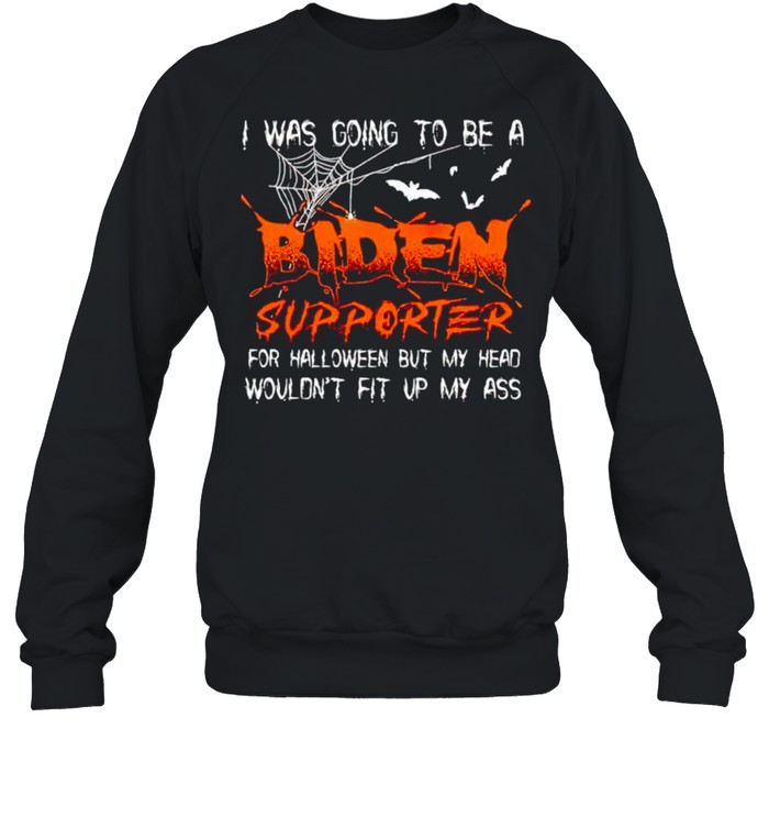I was going to be a Biden supporter for halloween shirt I was going to be a Biden supporter for halloween shirt