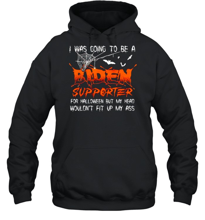 I was going to be a Biden supporter for halloween shirt I was going to be a Biden supporter for halloween shirt