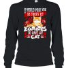 I would push you in front of zombies to save my cat shirt