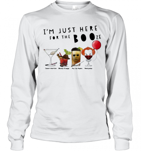 I'M Just Here For The Booze Jason Voorhees Bloody Krueger T-Shirt I'M Just Here For The Booze Jason Voorhees Bloody Krueger T-Shirt